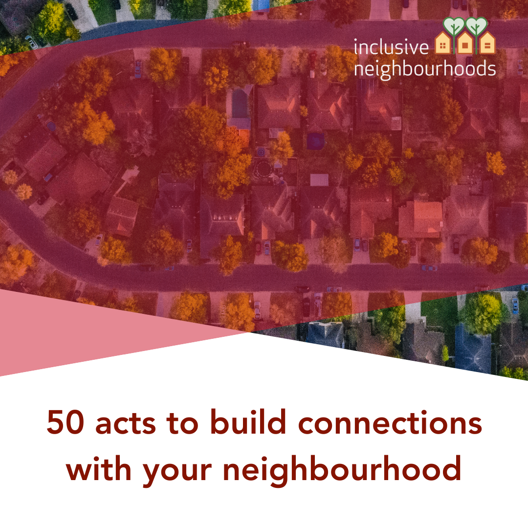 a red stripe over a stripe of a neighbourhood from birds eye view. Text reads 50 acts to build connections with your neighbourhood